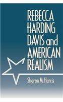 Rebecca Harding Davis and American Realism