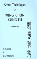 Secret Techniques of Wing Chun Kung Fu Volume 1