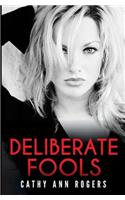 Deliberate Fools