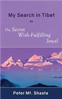 My Search in Tibet for the Secret Wish-Fulfilling Jewel