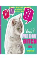 Meow Bitch: Cat Adult Swear Words Coloring & Word Search Book