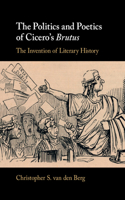 The Politics and Poetics of Cicero's Brutus