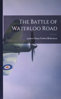 The Battle of Waterloo Road