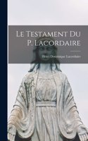 Testament Du P. Lacordaire