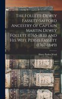 Follett-Dewey Fassett-Safford Ancestry of Captain Martin Dewey Follett (1765-1831) and his Wife Persis Fassett (1767-1849)