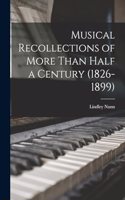 Musical Recollections of More Than Half a Century (1826-1899)