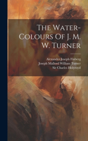 Water-colours Of J. M. W. Turner