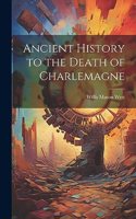 Ancient History to the Death of Charlemagne