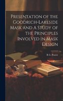 Presentation of the Goodrich-Lakeside Mask and A Study of the Principles Involved in Mask Design