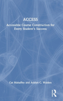 ACCESS: Accessible Course Construction for Every Student’s Success