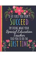 Try Doing What Your Special Education Teacher Told You To Do The First Time