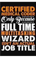 Certified Medical Coder Only Because Full Time Multitasking Wizard Isnt An Actual Job Title