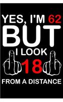 Yes I'm 62: Blank Lined Journal, Funny Happy Birthday Sketchbook, Notebook, Diary Perfect Gag Gift For 62 Year Olds