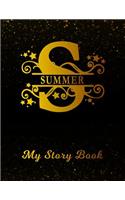 Summer My Story Book: Personalized Letter S First Name Blank Draw & Write Storybook Paper Black Gold Cover Write & Illustrate Storytelling Midline Dash Workbook for Pre-K