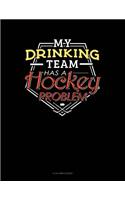My Drinking Team Has A Hockey Problem