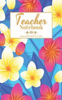 Teacher Notebook: Inspirational Notebooks for Teachers, Great for Teacher Appreciation/Thank You/Retirement/Year End Gift