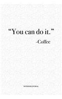 You Can Do It Coffee