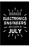 Badass Electronics Engineers Are Born In July