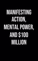 Manifesting Action Mental Power And 100 Million