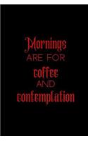 Mornings are for coffee and contemplation