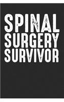 Spinal Surgery Survivor: Gag Blank Lined Notebook for Spinal Surgery Survivor - 6x9 Inch - 120 Pages