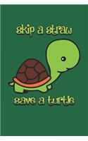 Skip A Straw Save A Turtle