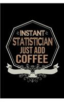 Instant statistician. Just add coffee