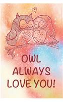 Owl Always Love You