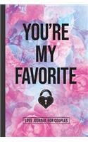 You're My Favorite: A Gratitude and Love Journal for Couples with Prompts