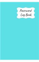 Password Log Book: Never Forget Another Website Login Password with This Handy Record Notebook Where You Can List Your Details to Keep Them Safe. Light Blue Design