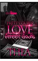 Pretty Gurls Love Street Gods