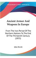 Ancient Armor And Weapons In Europe
