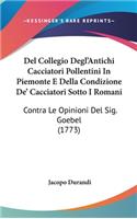 del Collegio Degl'antichi Cacciatori Pollentini in Piemonte E Della Condizione de' Cacciatori Sotto I Romani