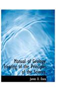 Manual of Geology, Treating of the Principles of the Science,