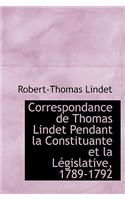 Correspondance de Thomas Lindet Pendant La Constituante Et La L Gislative, 1789-1792