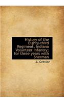 History of the Eighty-Third Regiment, Indiana Volunteer Infantry; For Three Years with Sherman
