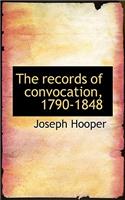 The Records of Convocation, 1790-1848