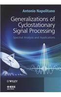 Generalizations of Cyclostationary Signal Processing: Spectral Analysis and Applications(IEEE Press)