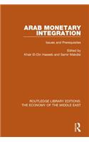 Arab Monetary Integration (Rle Economy of Middle East)