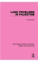 Land Problems in Palestine (Rle Israel and Palestine)