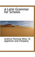 A Latin Grammar for Schools
