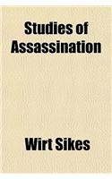 Studies of Assassination