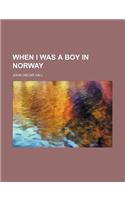 When I Was a Boy in Norway: (English)