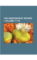 The Independent Review (Volume 17-19): (English)