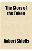 The Story of the Token