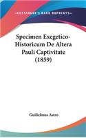 Specimen Exegetico-Historicum de Altera Pauli Captivitate (1859): (Latin)