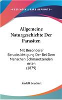 Allgemeine Naturgeschichte Der Parasiten