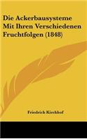 Die Ackerbausysteme Mit Ihren Verschiedenen Fruchtfolgen (1848)