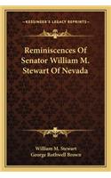 Reminiscences of Senator William M. Stewart of Nevada
