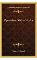 Operation of Gas Works